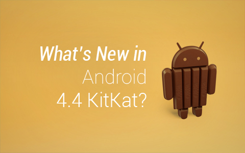 whats new in android 4 4 kitkat