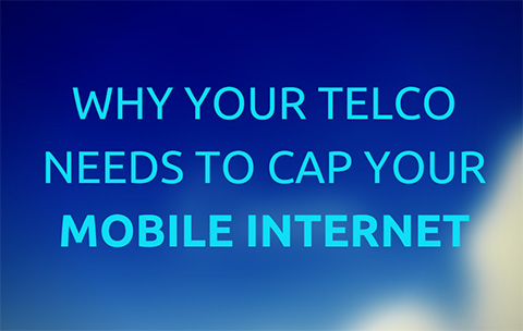 Telcocap • Why Your Telco Needs To Cap Your Mobile Internet
