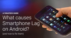 What causes Android smartphone lag? (and how to fix them)