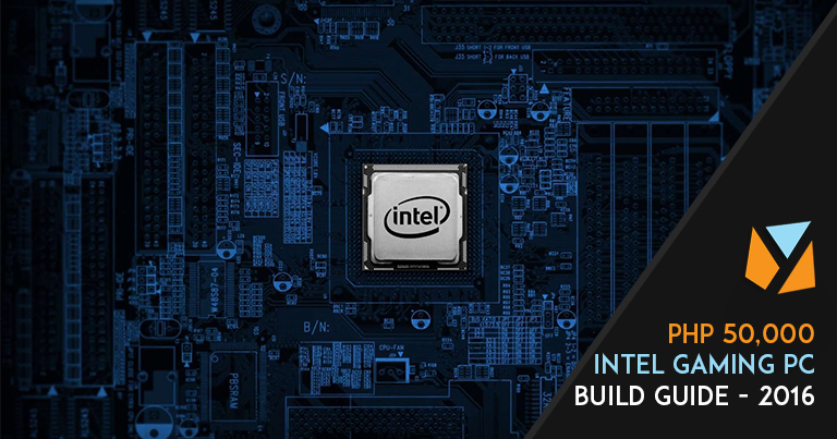 Php50,000 Intel Gaming PC Build Guide - 2016