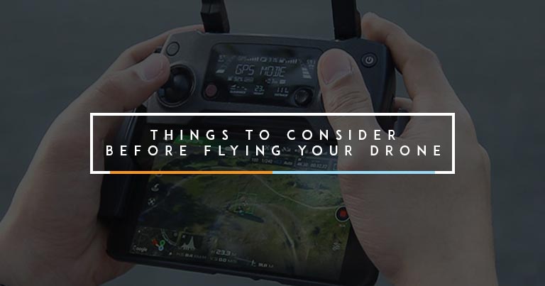 Flying Drone Header • Quick Guide: Things To Consider Before Flying Your Drone