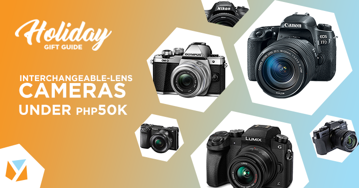 Christmas Gift Guide 2017 Cameras Under 50K Header • Christmas Gift Guide 2017: Interchangeable-Lens Cameras Under Php50K