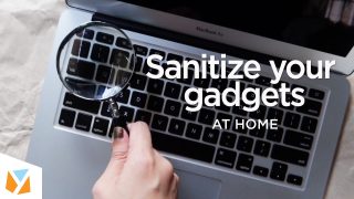 WATCH: How To Sanitize Your Gadgets at Home