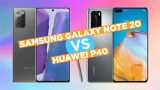 Note 20 Vs P40 • Samsung Galaxy Note 20 5G Vs Huawei P40 5G Specs Comparison