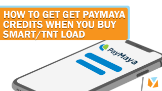How to get PayMaya credits when you buy Smart/TNT prepaid load