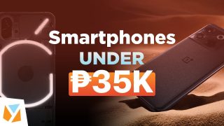 Watch: Smartphones under PHP35,000 (35k)