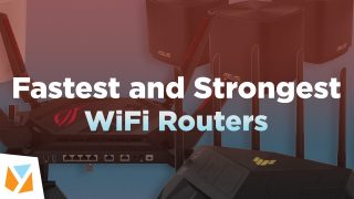 WATCH: Top 6 Fastest and Strongest WiFi Routers in the Market