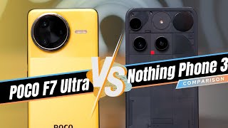 Side-by-side comparison of the POCO F7 Ultra and Nothing Phone 3 smartphones.