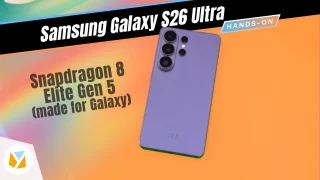 Watch: Samsung Galaxy S26 Ultra Hands-On and First Impressions