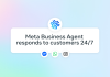 Meta launches Meta Business Agent for WhatsApp, Messenger, and Instagram